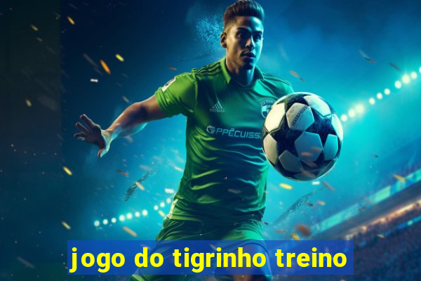 jogo do tigrinho treino